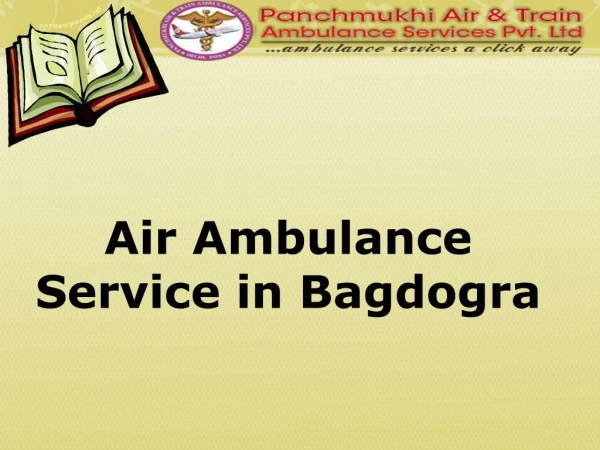Best ICU Support Air Ambulance Service in Bagdogra by Panchmukhi