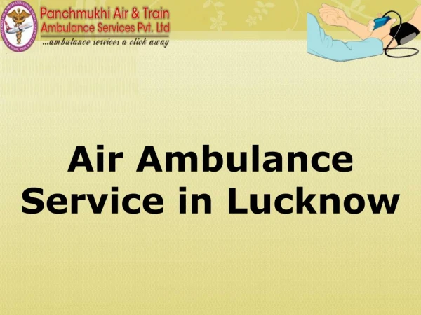 Healthcare Facility Panchmukhi by Air Ambulance Service in Lucknow