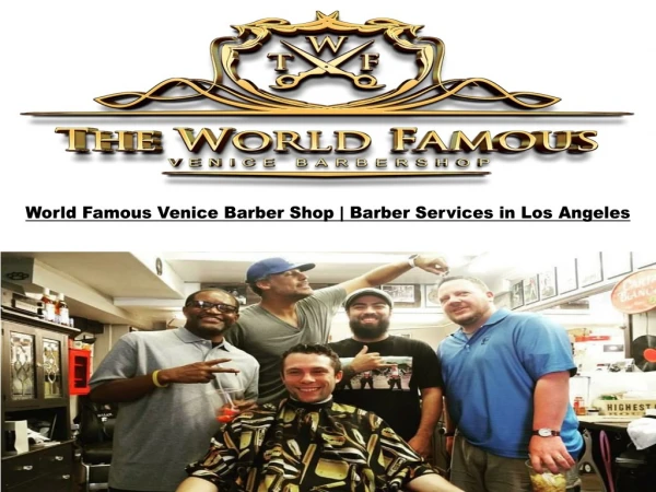 World Famous Venice Barber Shop | Barber Services in Los Angeles