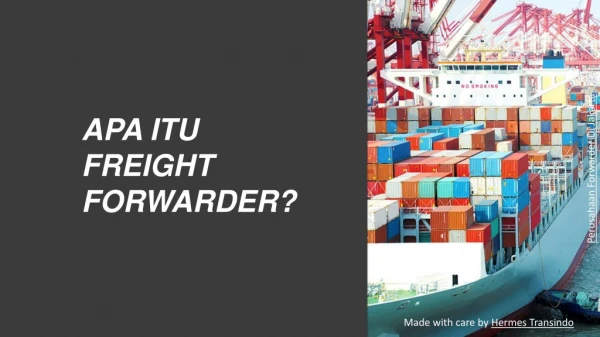 Apa Itu Freight Forwarder by Hermes Transindo