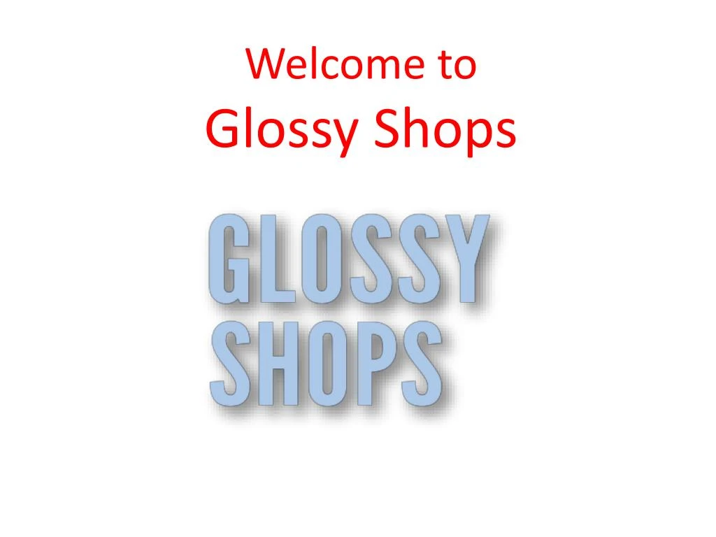 welcome to glossy shops
