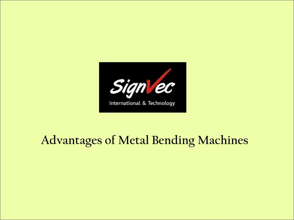 advantages of metal bending machines