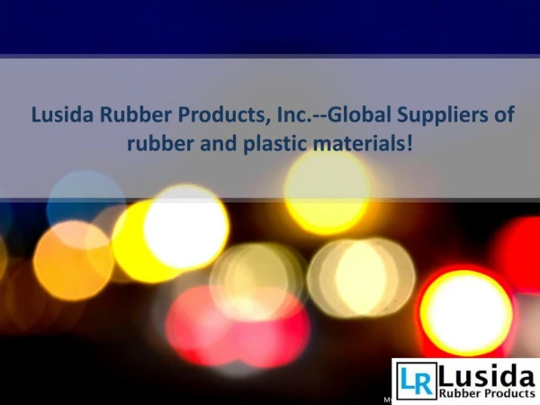 Lusida Rubber Products, IncGlobal Suppliers of rubber and plastic materials!