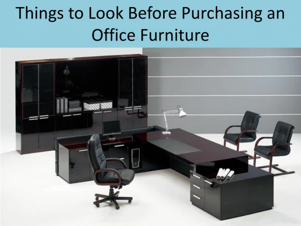 Things to Look Before Purchasing an Office Furniture