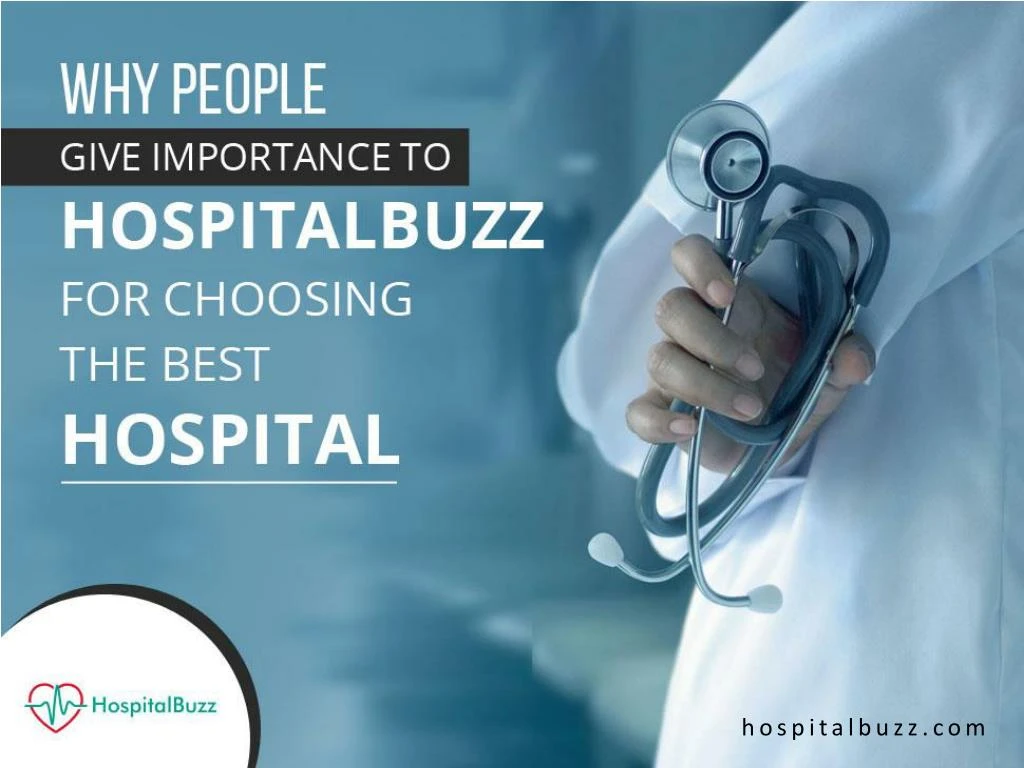 why people give importance to hospitalbuzz for choosing the best hospital