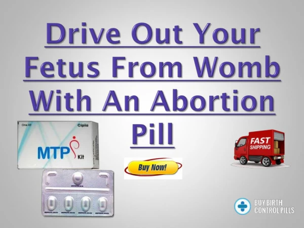 Eject Out Unwanted Fetus From Womb With MTP KIT