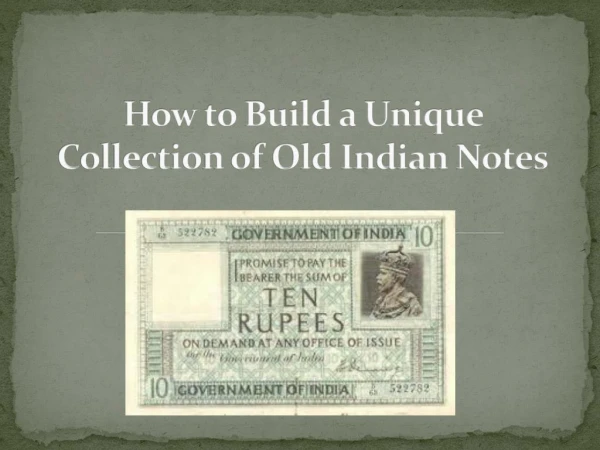 How to Build a Unique Collection of Old Indian Notes