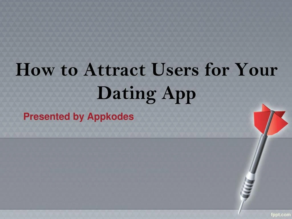 how to attract users for your dating app