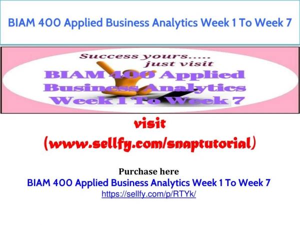 BIAM 400 Applied Business Analytics Week 1 To Week 7