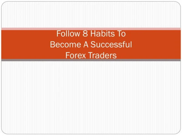 Follow 8 Habits To Become A Successful Forex Traders