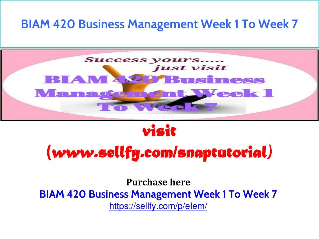 biam 420 business management week 1 to week 7