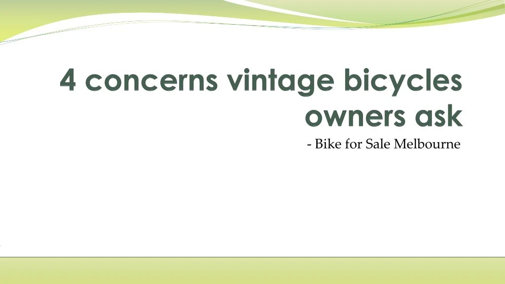 4 concerns vintage bicycles owners ask