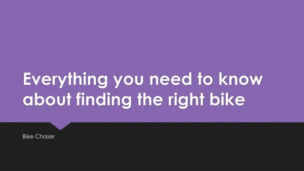 Everything you need to know about finding the right bike