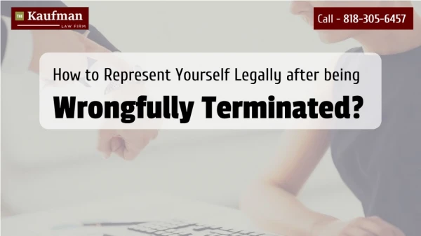 How to Represent Yourself Legally after being Wrongfully Terminated?
