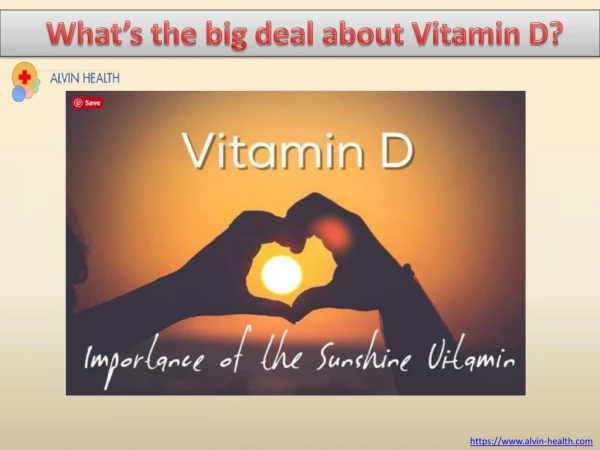 What’s the big deal about Vitamin D?