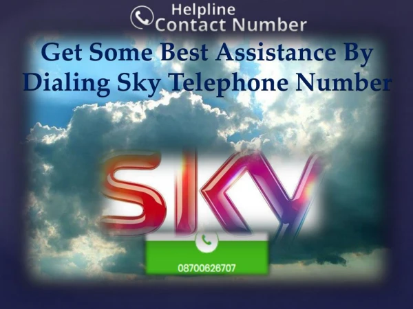 Get Some Best Assistance By Dialing Sky Telephone Number