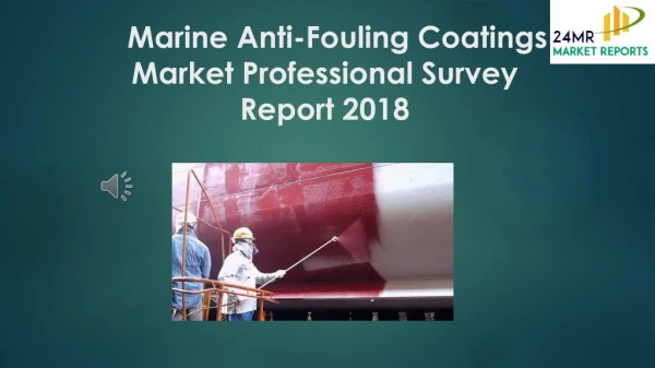 Marine Anti-Fouling Coatings Market Professional Survey Report 2018