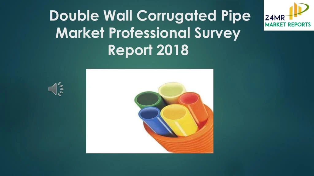 double wall corrugated pipe market professional survey report 2018