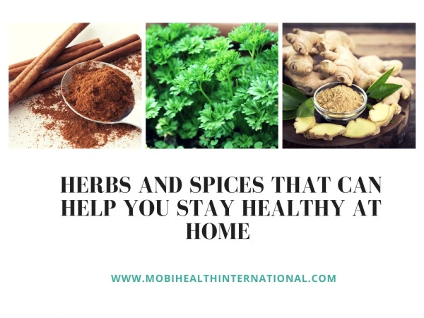 Herbs And Spices That Can Help You Stay Healthy At Home