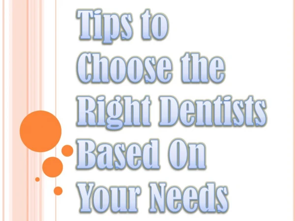 Tips to Choose the Right Dentists Based On Your Needs