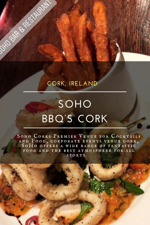 SOHO -BBQ’S CORK