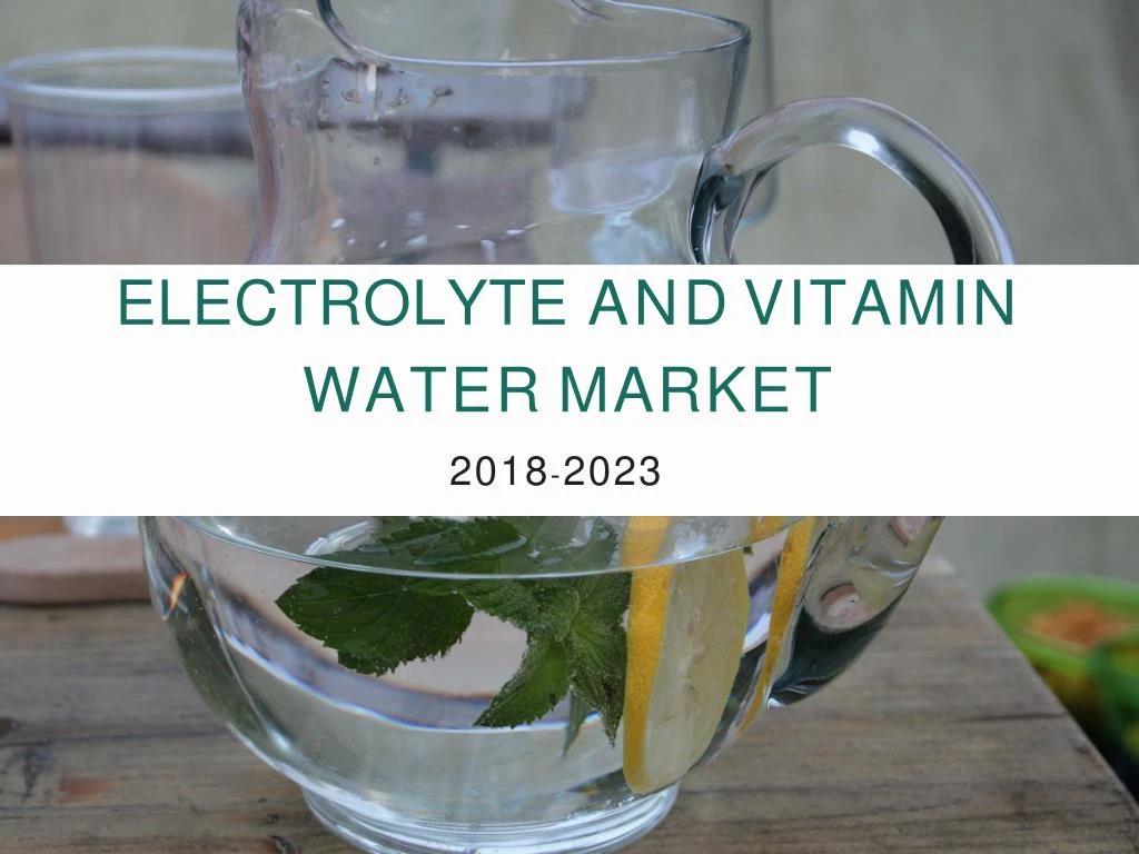 electrolyte and vitamin water market 2018 2023
