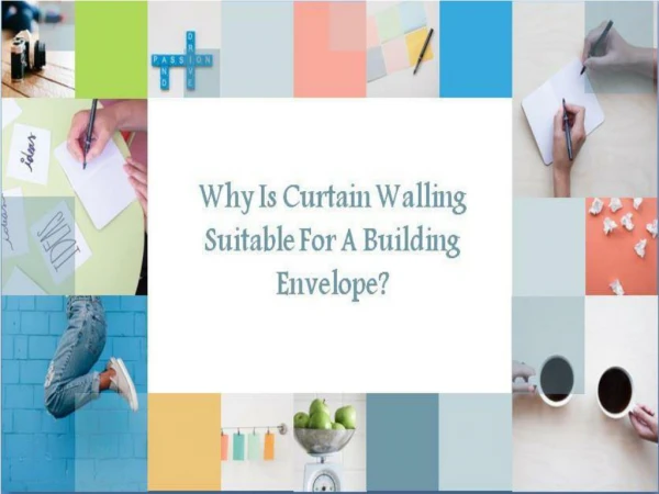 Why Is Curtain Walling Suitable For A Building Envelope?