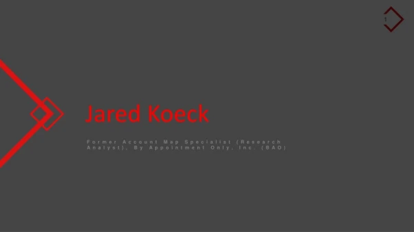 Jared Koeck - Research Analyst