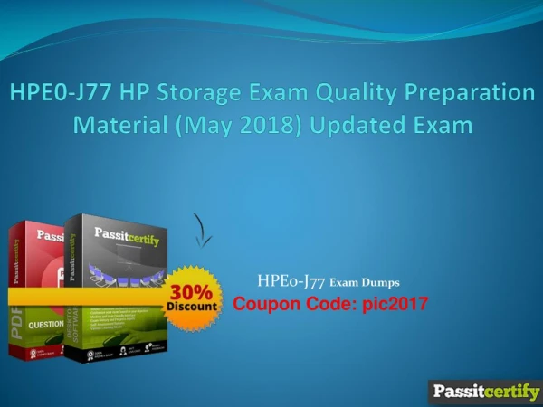 HPE0-J77 HP Storage Exam Quality Preparation Material (May 2018) Updated Exam