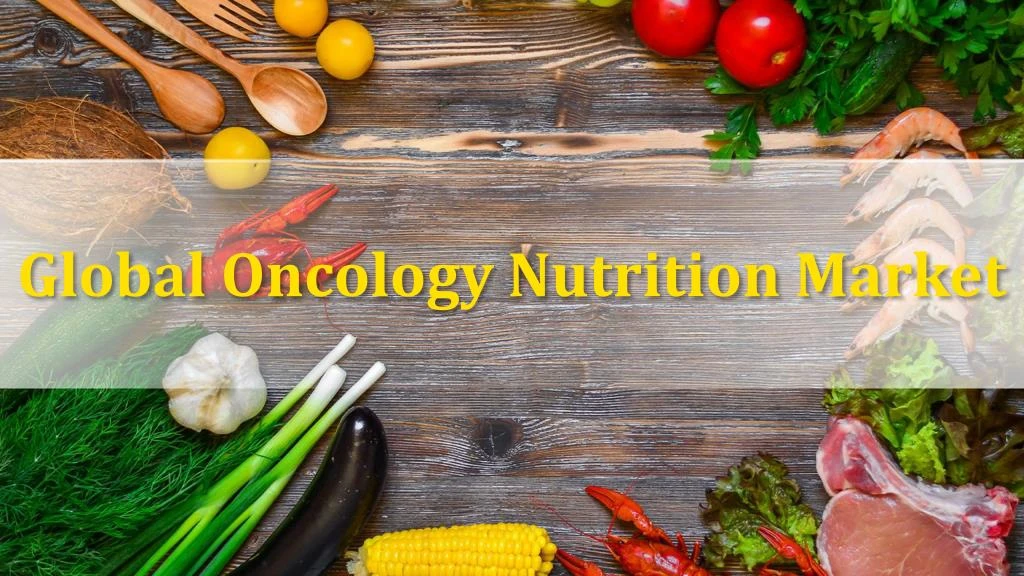 global oncology nutrition market