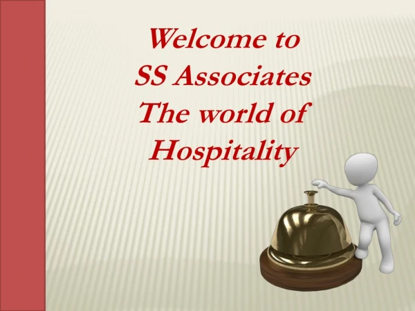 SS Associates Is A Well-Known And Experienced Hospitality Management Company