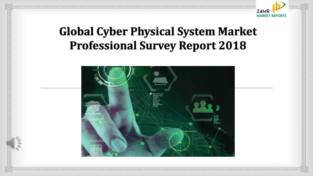global cyber physical system market professional survey report 2018