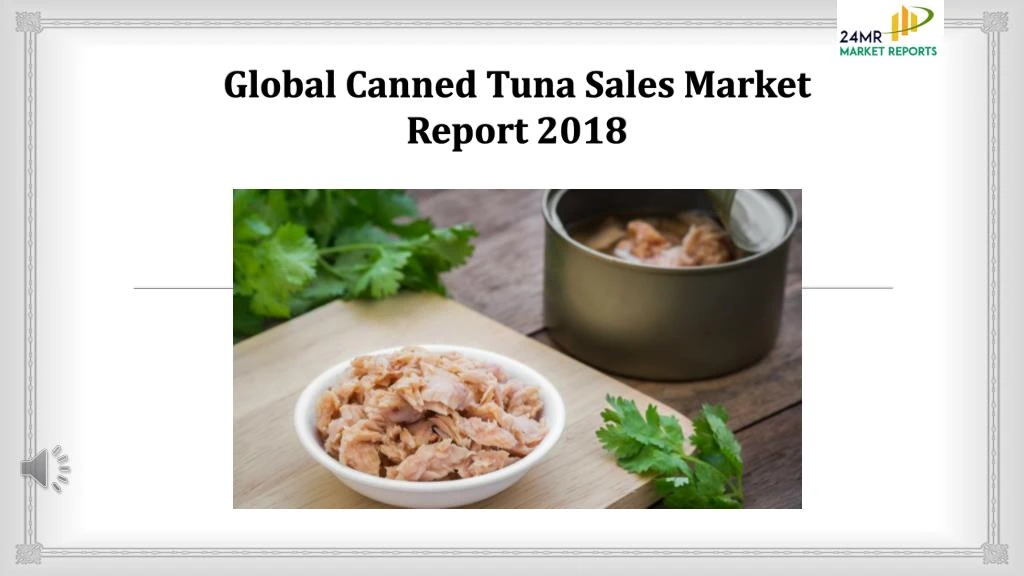 global canned tuna sales market report 2018