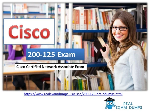 The Latest Cisco 200-125 Exam | 200-125 Study Guide and Exam Dumps