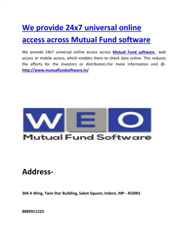 We provide 24x7 universal online access across Mutual Fund software