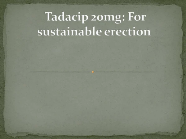 Tadacip 20mg: For sustainable erection