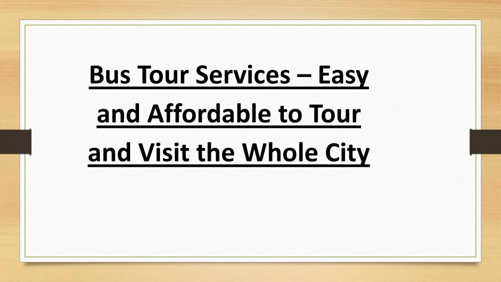 bus tour services easy and affordable to tour