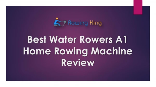 Best Water Rowers A1 Home Rowing Machine Review