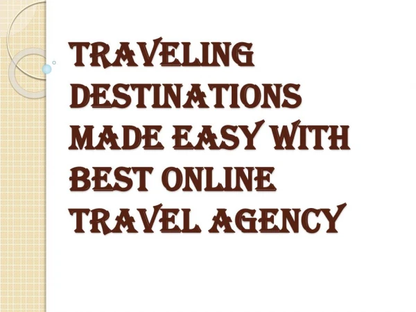 Traveling Destinations Made Easy With Best Online Travel Agency