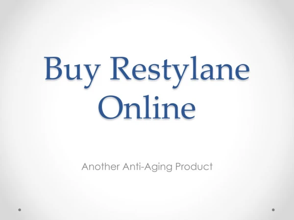 Buy Restylane Online - Another Anti-Aging Product