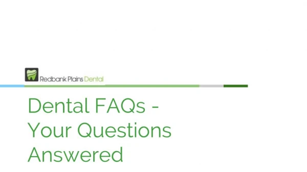 Dental FAQ's - Your Questions Answered