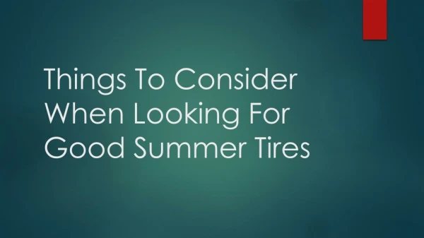 Things To Consider When Looking For Good Summer Tires