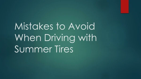 Mistakes to Avoid When Driving with Summer Tires