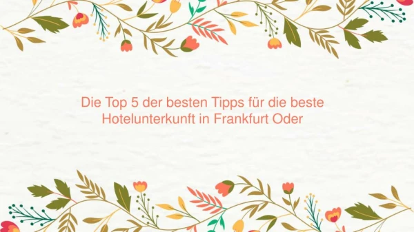 Die Top 5 der besten Tipps fÃ¼r die beste Hotelunterkunft in Frankfurt Oder