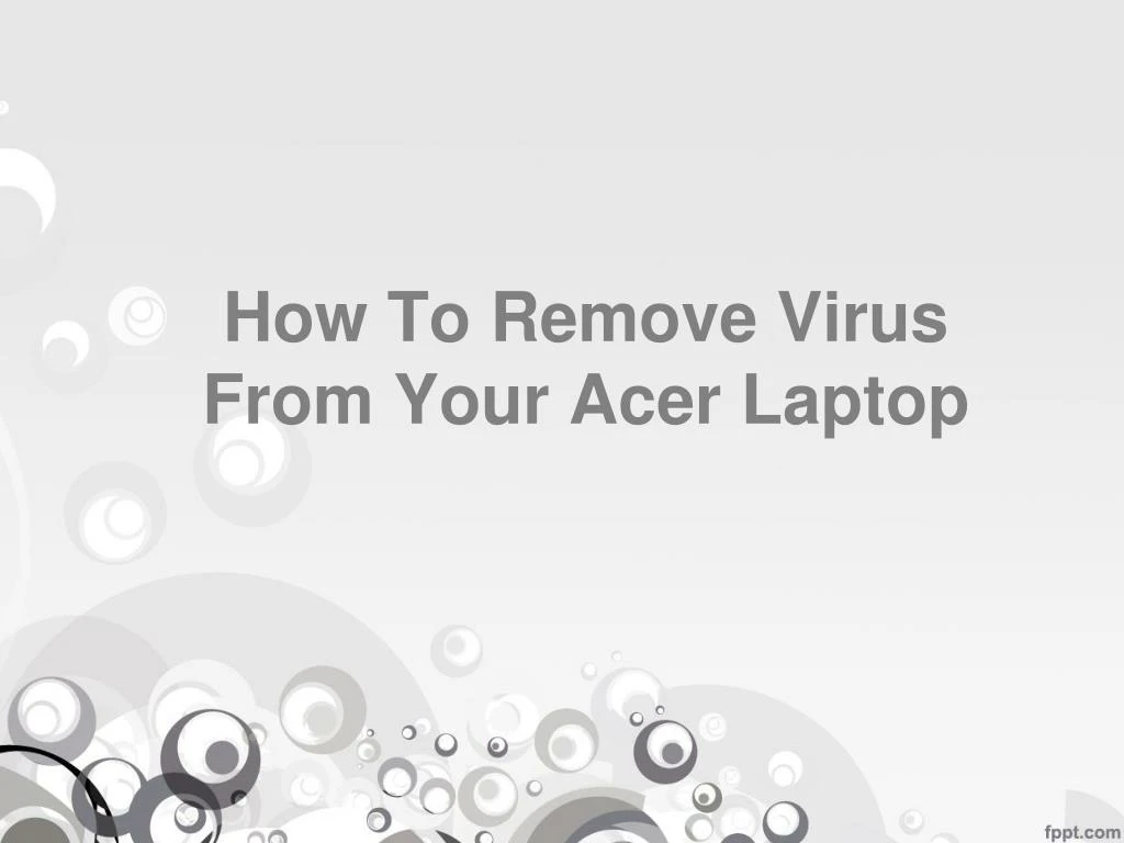 how to remove virus from your acer laptop