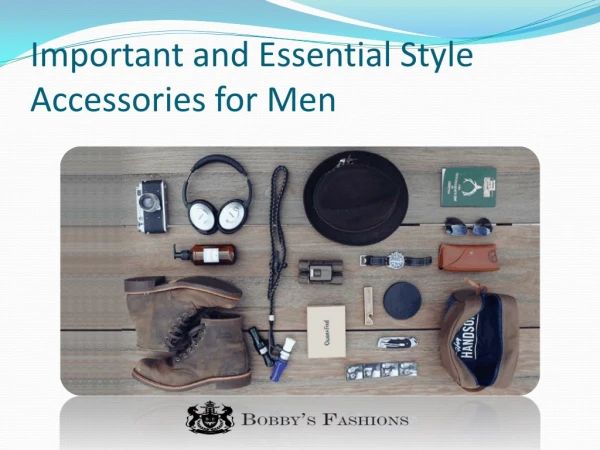 May Important and Essential Style Accessories for Men