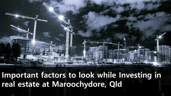 Some necessary tips to invest in Real Estate at Maroochydore, Qld.