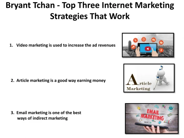 Bryant Tchan - Top three internet marketing strategies that work