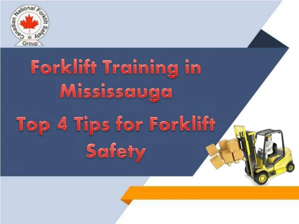 4 Tips for Forklift Safety -Forklift Training Brampton