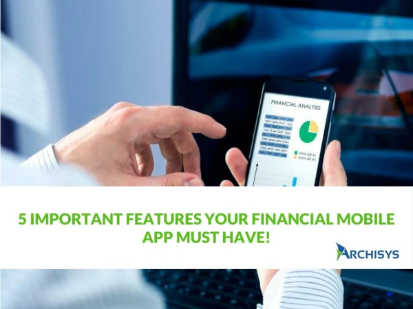 5 Important features your Financial Mobile App must have!